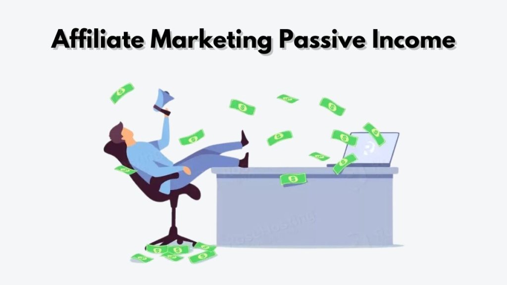 Affiliate Marketing Passive Income