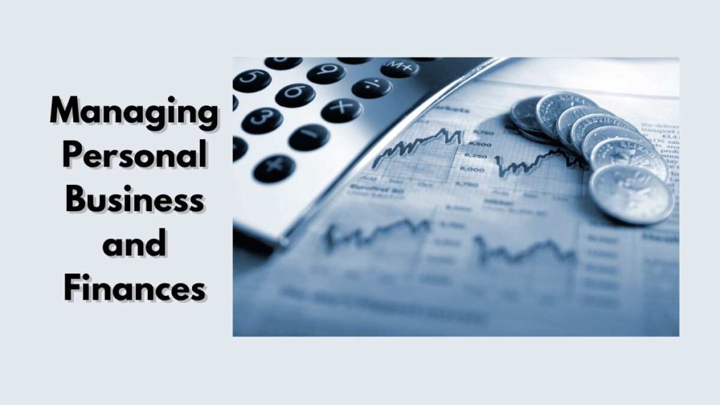 Managing Personal Business and Finances